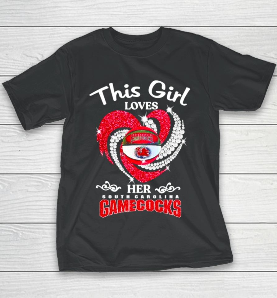 This Girl Loves Her South Carolina Gamecocks Diamond Heart Youth T-Shirt