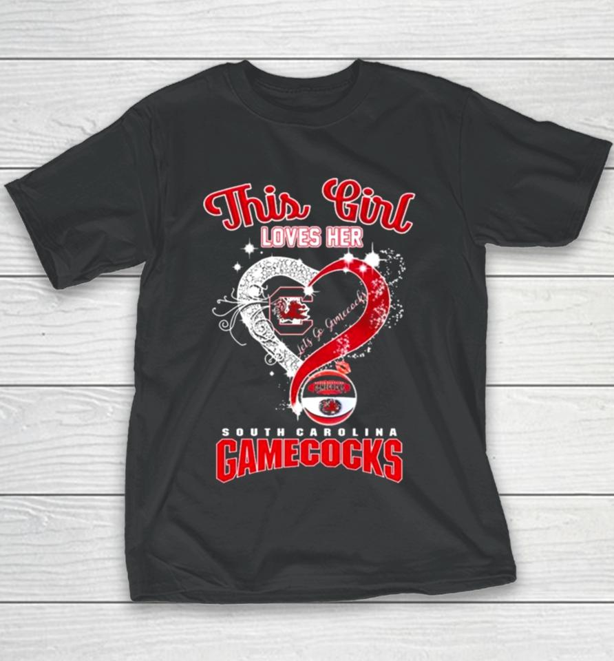 This Girl Loves Her South Carolina Gamecocks Heart Let’s Go Gamecocks Youth T-Shirt