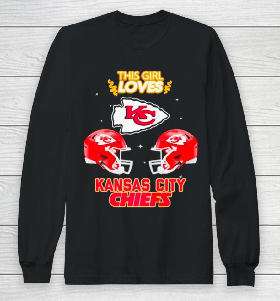 This Girl Loves Kansas City Chiefs Long Sleeve T-Shirt