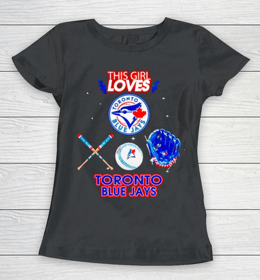 This Girl Loves Toronto Blue Jays Women T-Shirt