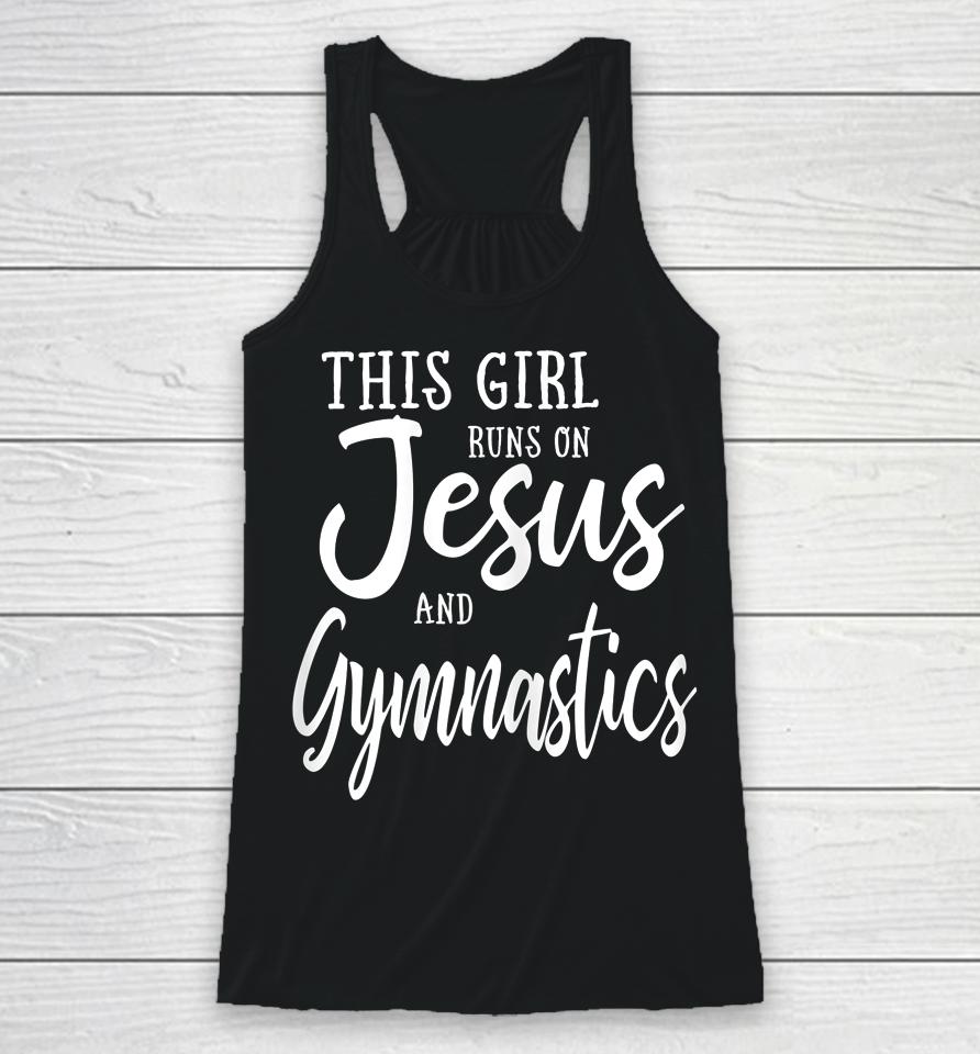 This Girl Runs On Jesus And Gymnastics Racerback Tank