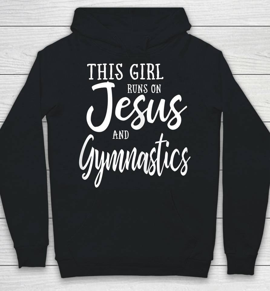 This Girl Runs On Jesus And Gymnastics Hoodie