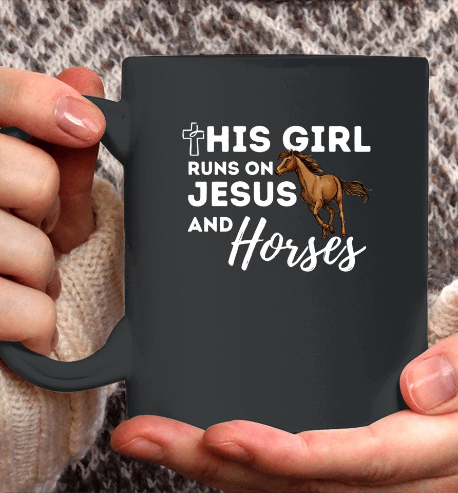 This Girl Runs On Jesus And Horses Christian Horse Lover Coffee Mug