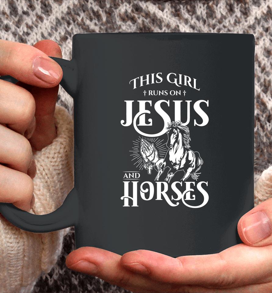 This Girl Runs On Jesus And Horses Horse Lover Gift Coffee Mug