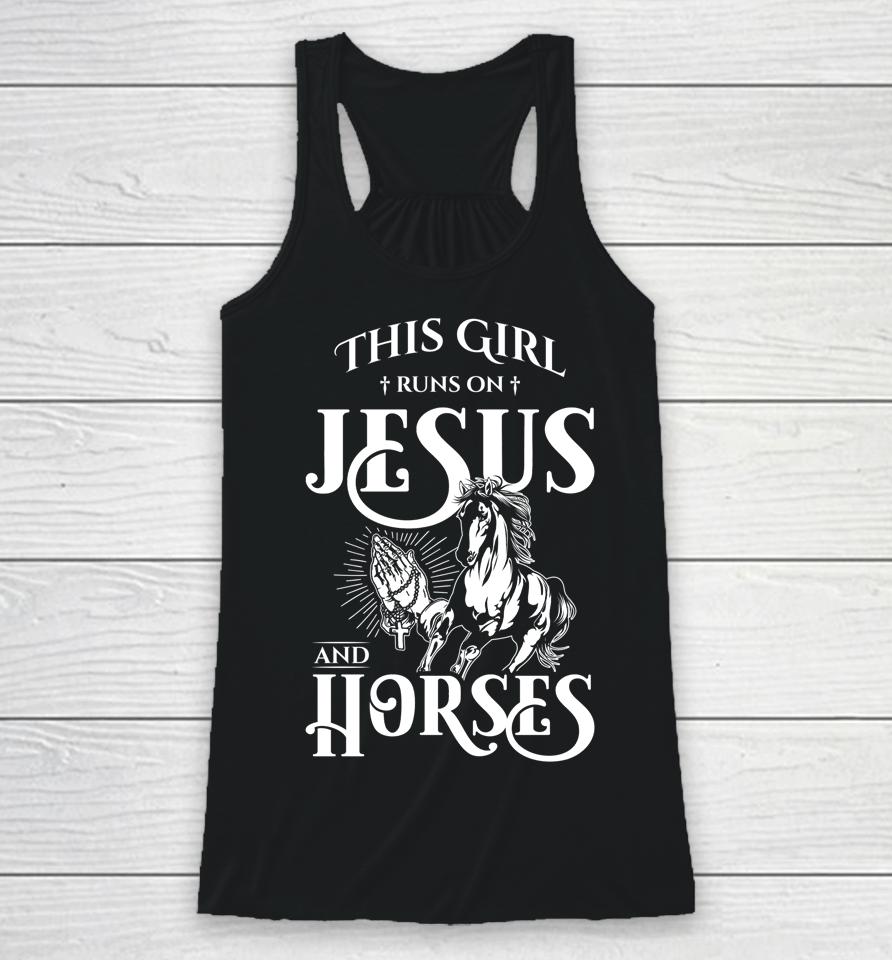 This Girl Runs On Jesus And Horses Horse Lover Gift Racerback Tank