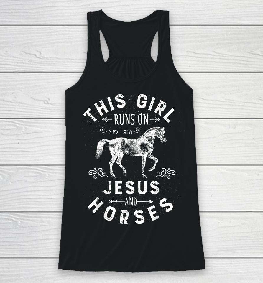 This Girl Runs On Jesus And Horses Horse Riding Equestrian Racerback Tank