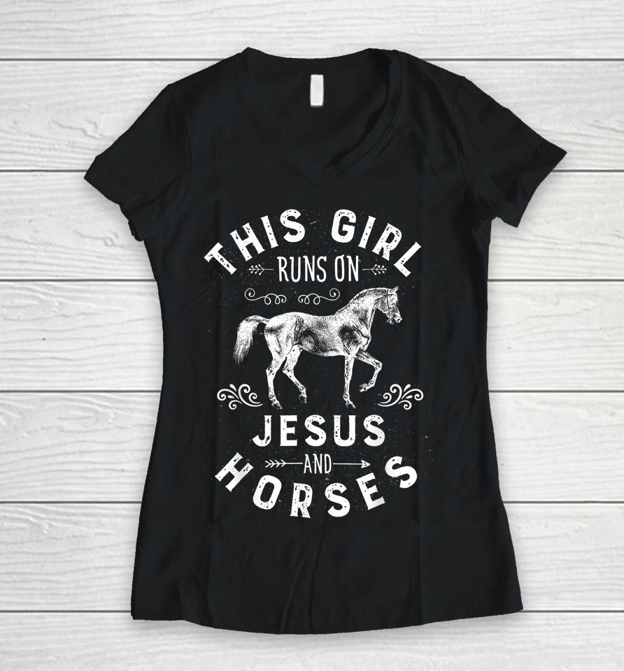 This Girl Runs On Jesus And Horses Horse Riding Equestrian Women V-Neck T-Shirt