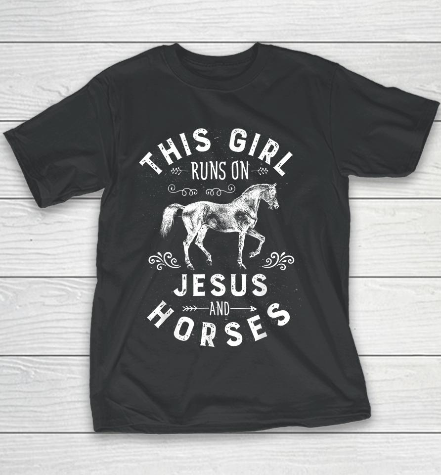 This Girl Runs On Jesus And Horses Horse Riding Equestrian Youth T-Shirt