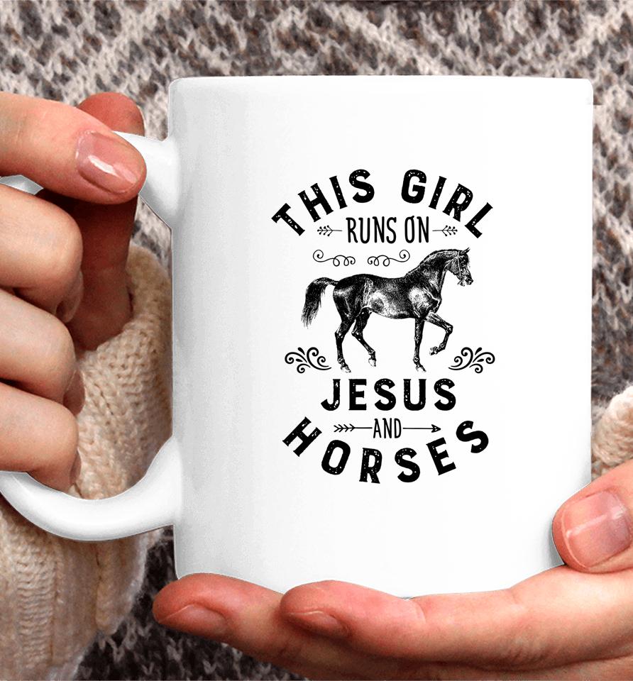This Girl Runs On Jesus And Horses Coffee Mug