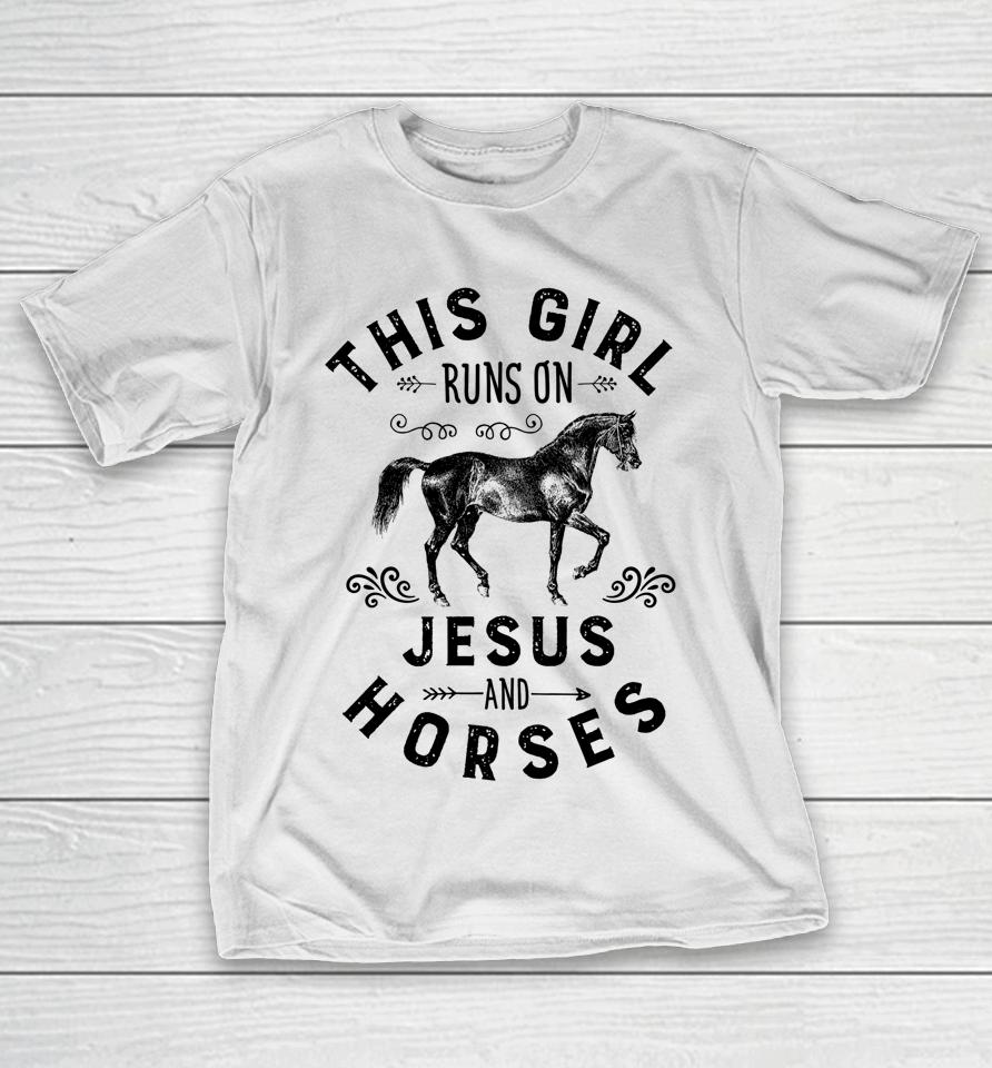 This Girl Runs On Jesus And Horses T-Shirt