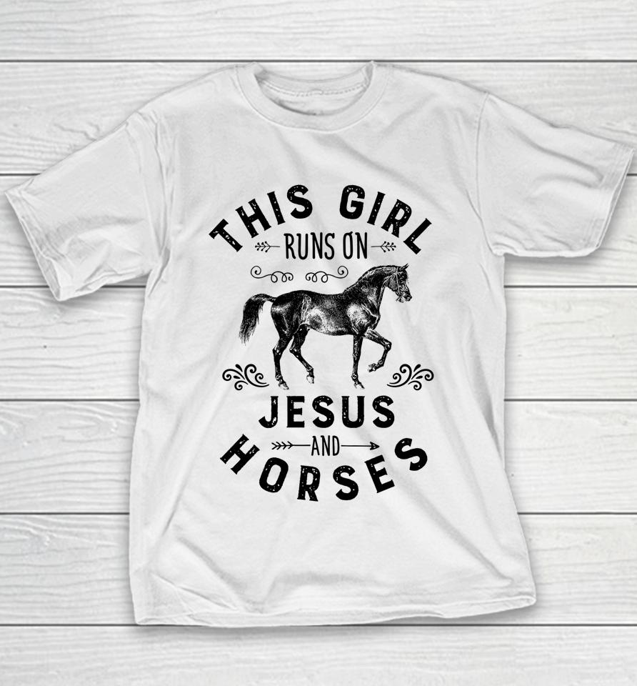This Girl Runs On Jesus And Horses Youth T-Shirt