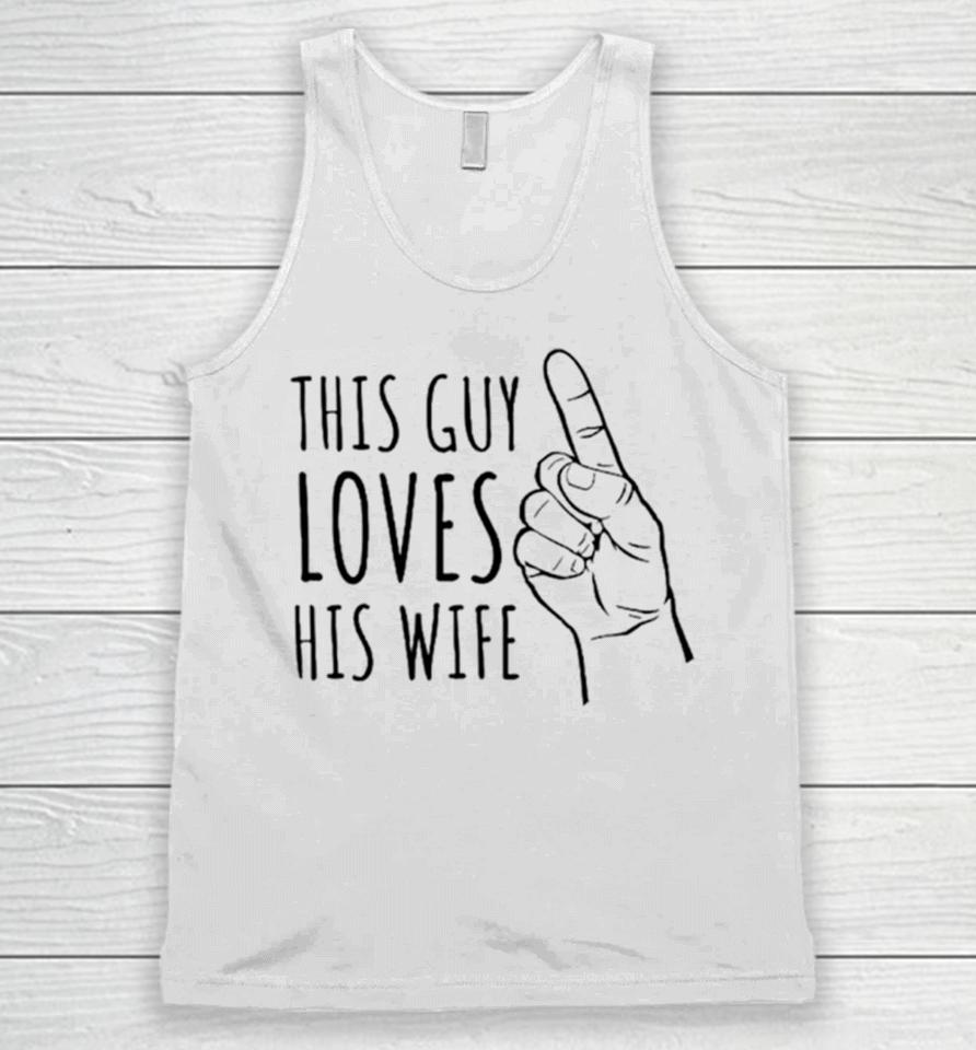 This Guy Loves His Wife Unisex Tank Top