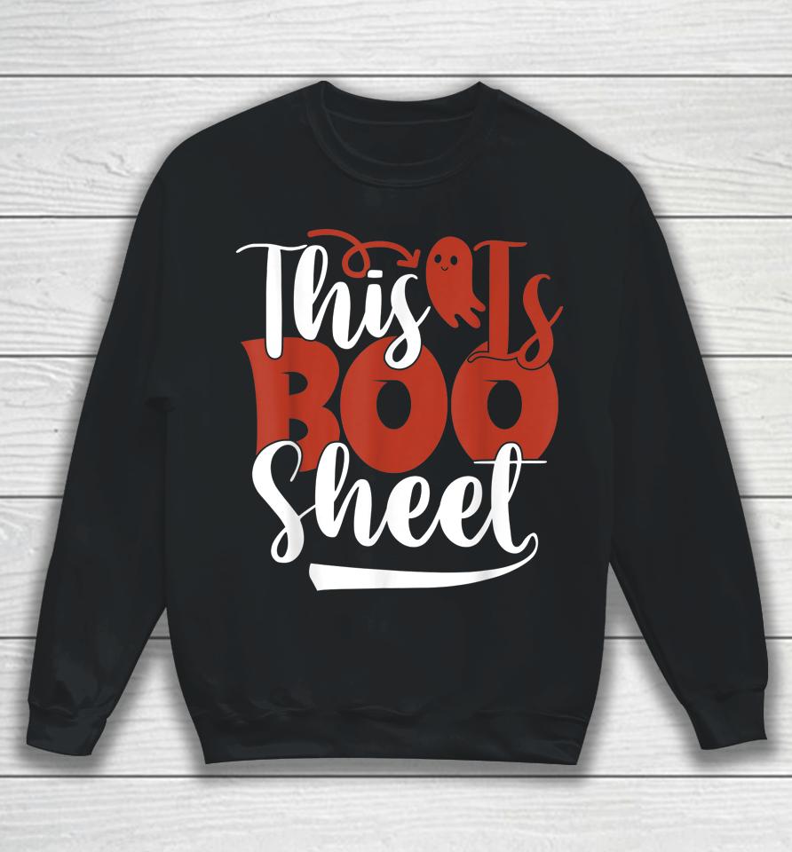 This Is Boo Sheet Ghost Halloween Sweatshirt
