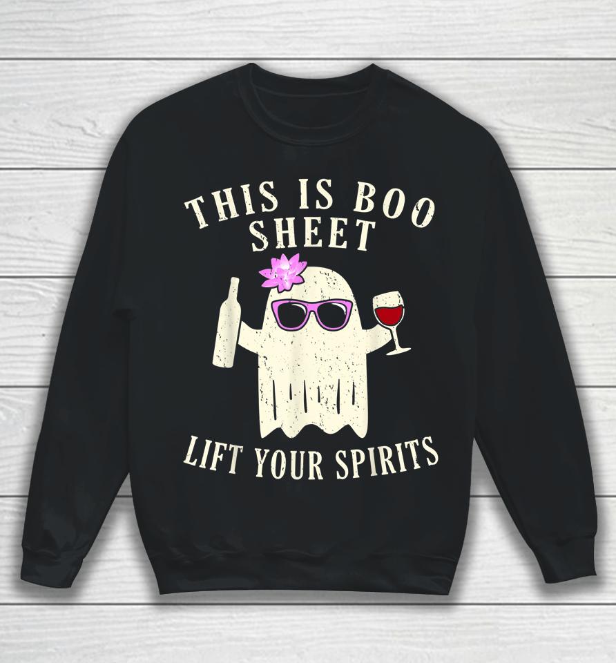 This Is Boo Sheet Lift Your Spirits Sweatshirt