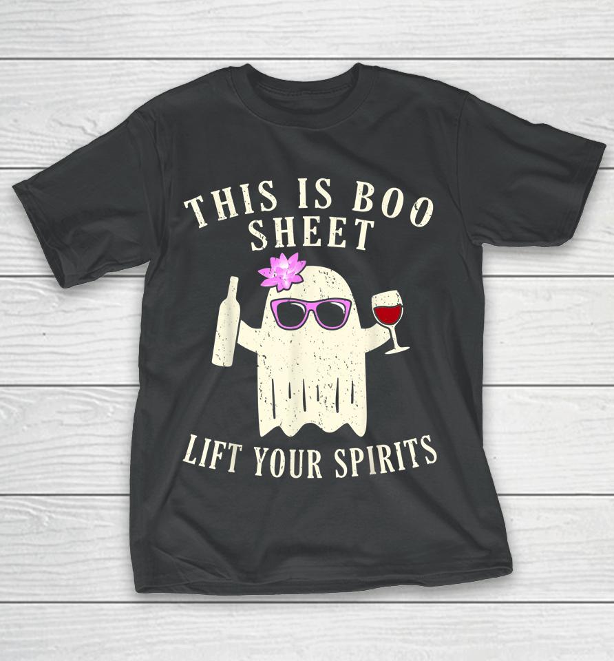 This Is Boo Sheet Lift Your Spirits T-Shirt
