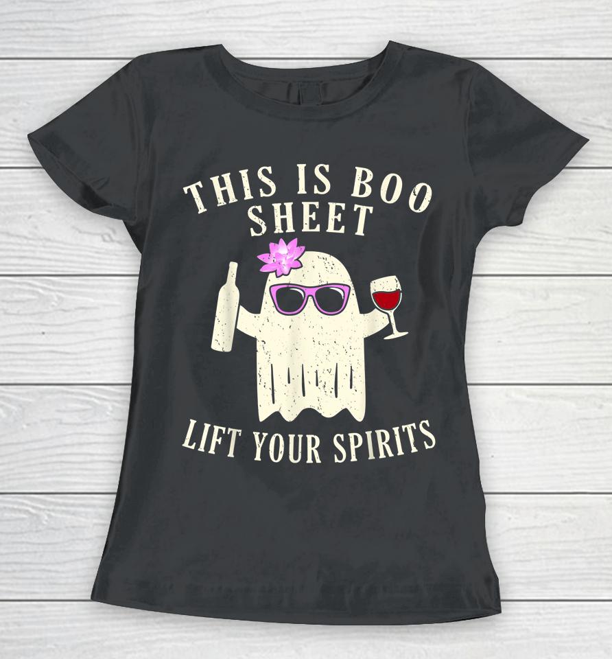 This Is Boo Sheet Lift Your Spirits Women T-Shirt