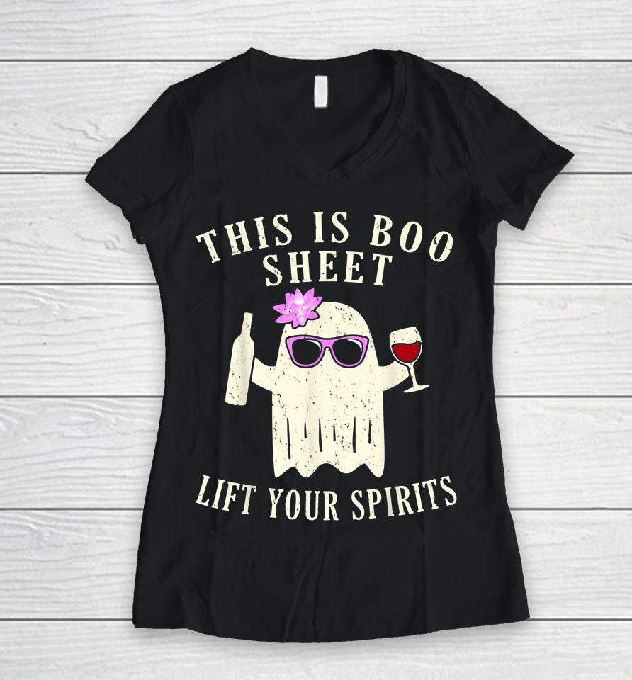 This Is Boo Sheet Lift Your Spirits Women V-Neck T-Shirt