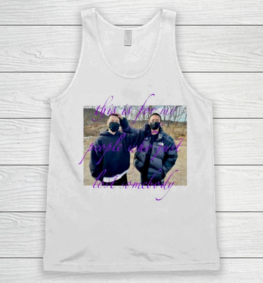 This Is For My People Who Just Lost Somebody Unisex Tank Top