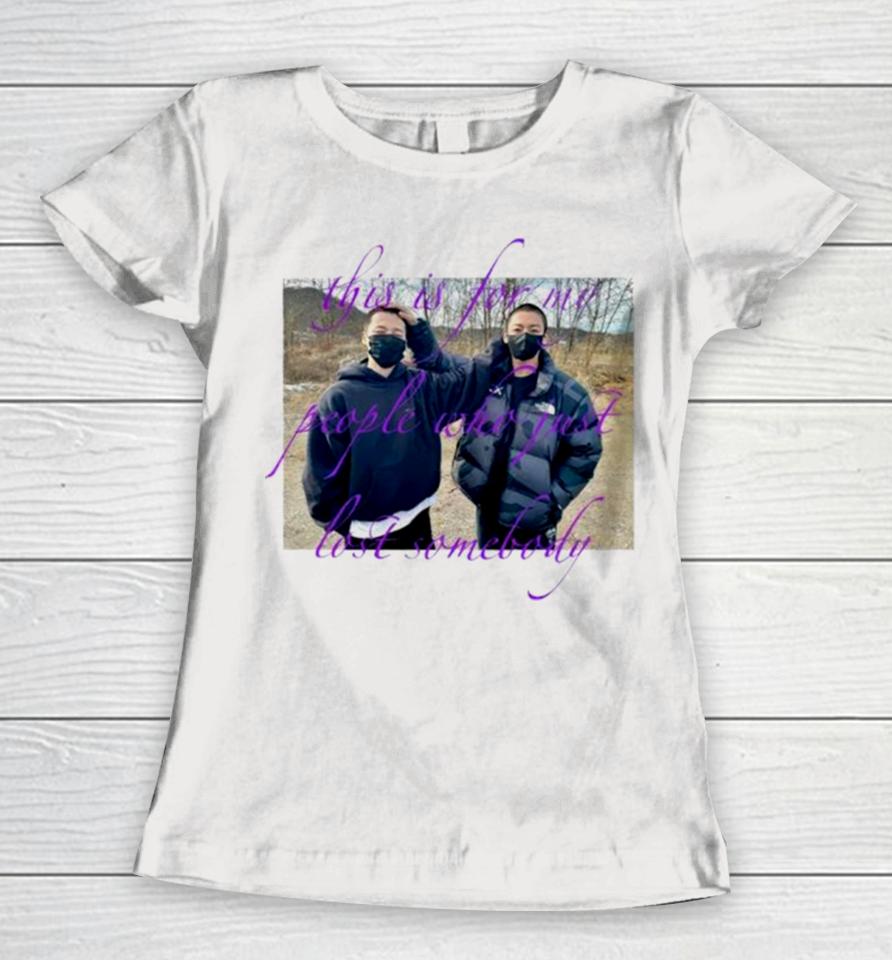 This Is For My People Who Just Lost Somebody Women T-Shirt