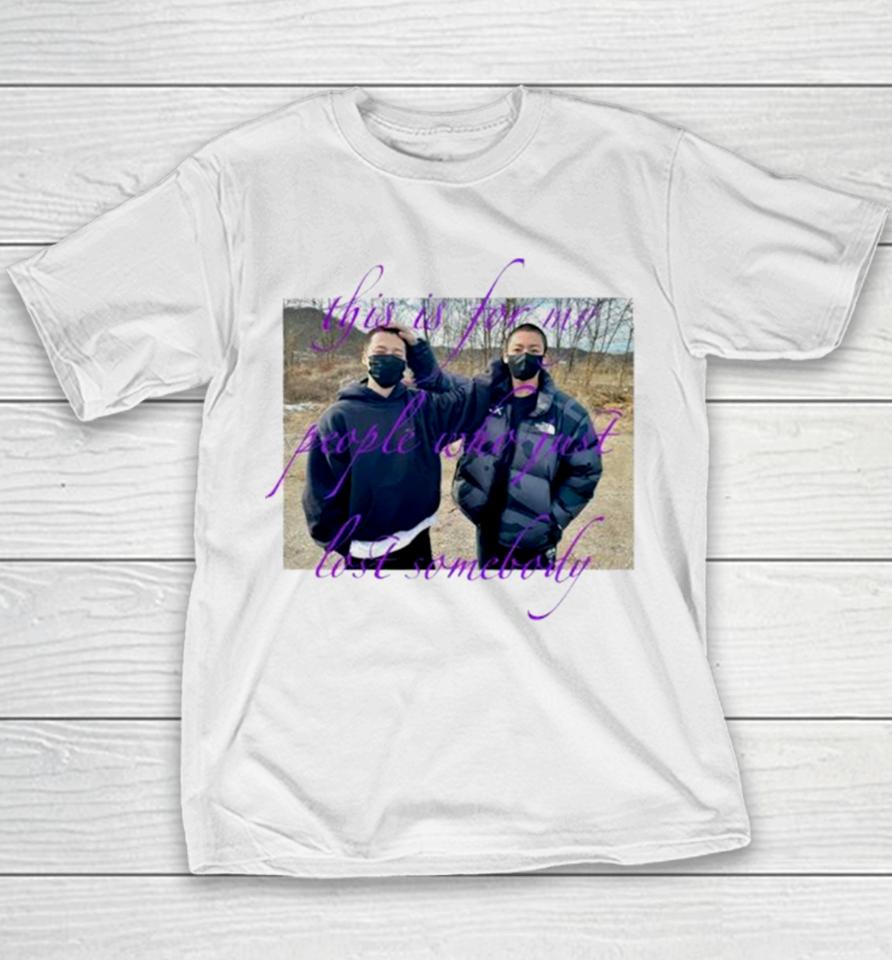 This Is For My People Who Just Lost Somebody Youth T-Shirt