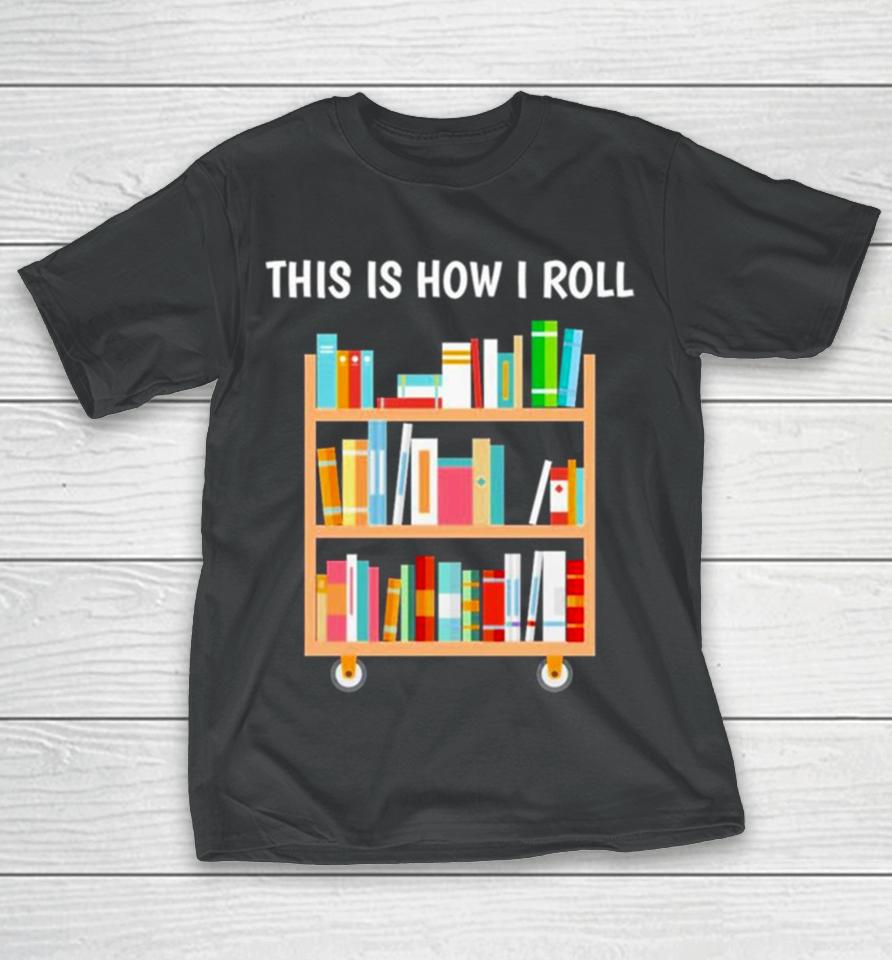 This Is How I Roll National Book Day T-Shirt