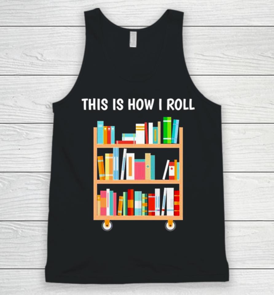 This Is How I Roll National Book Day Unisex Tank Top