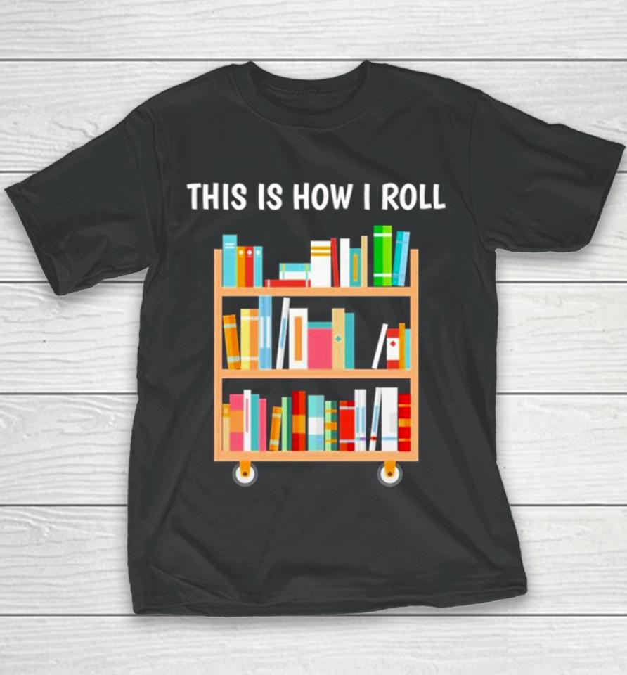 This Is How I Roll National Book Day Youth T-Shirt
