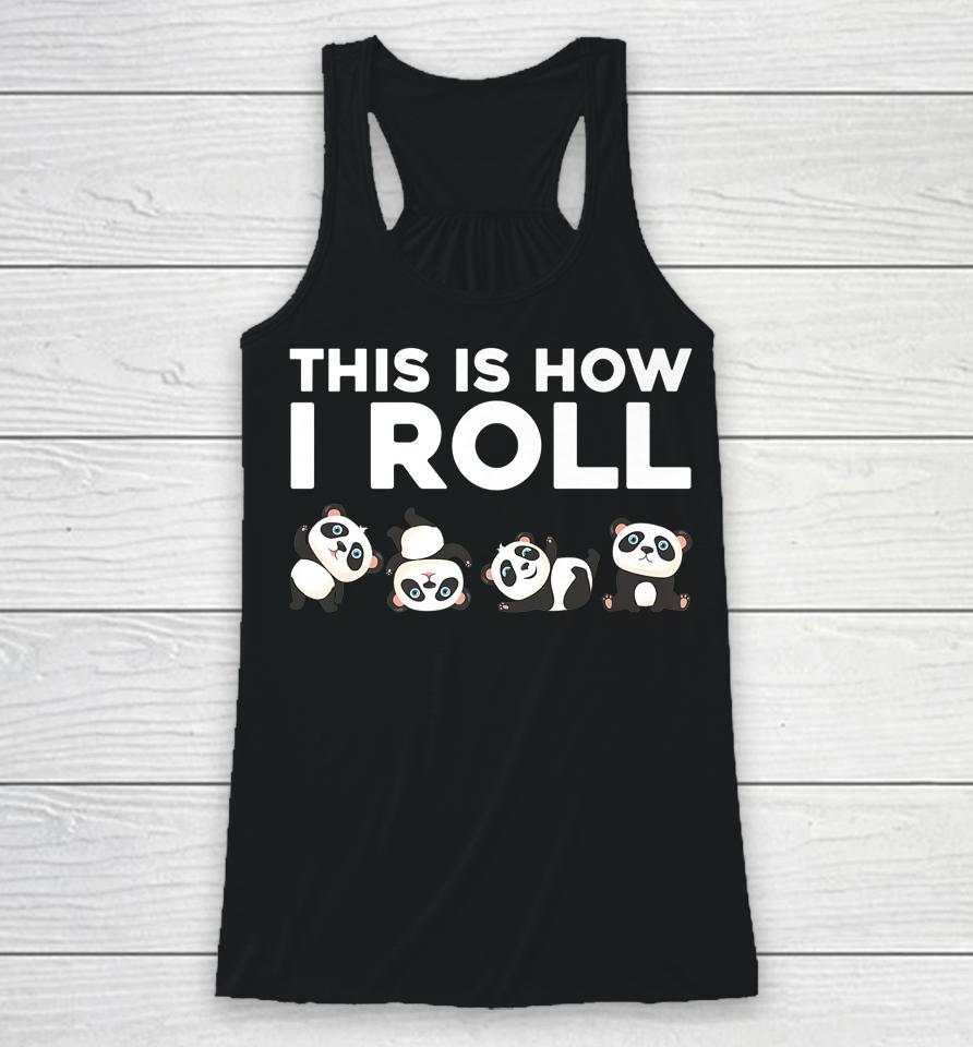This Is How I Roll Panda Racerback Tank
