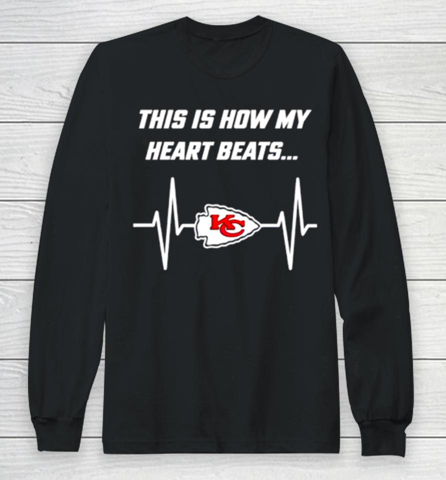 This Is How My Heart Beats Kansas City Chiefs Football Long Sleeve T-Shirt