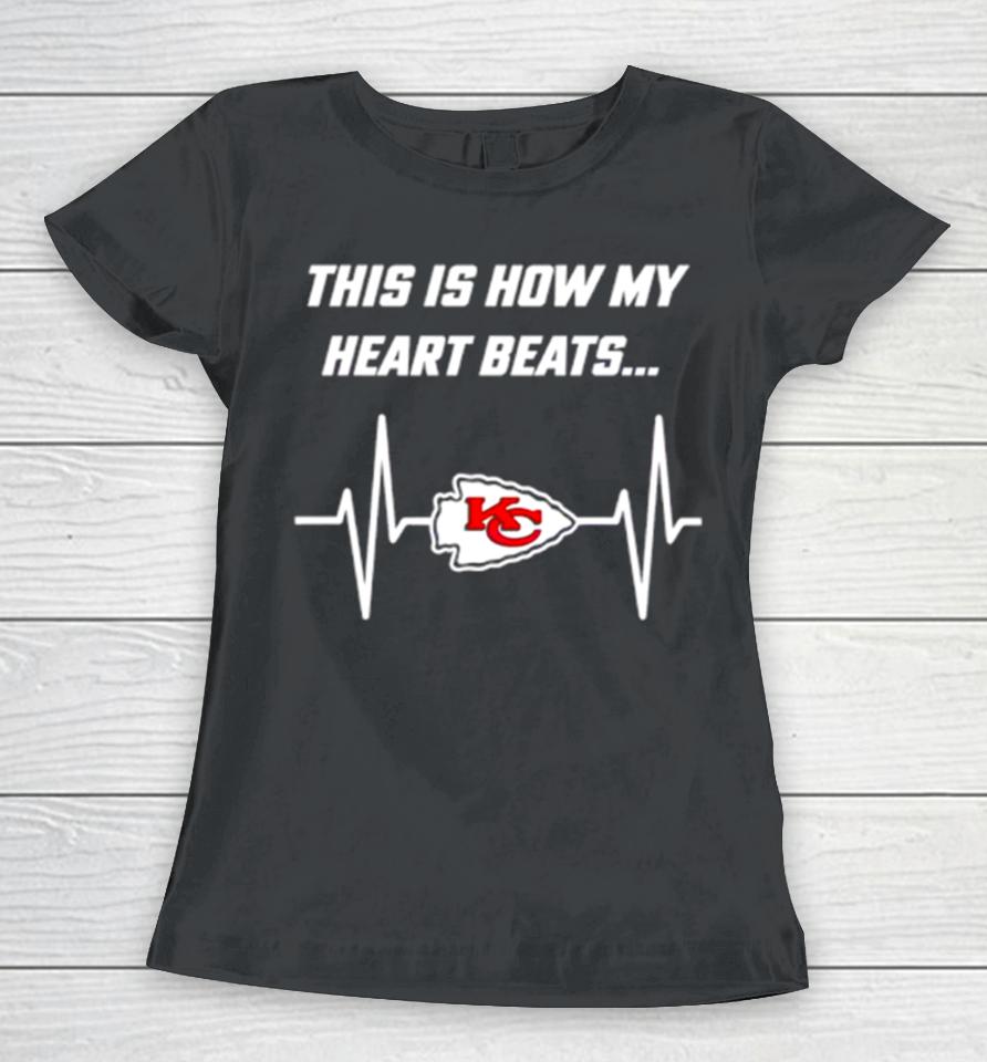 This Is How My Heart Beats Kansas City Chiefs Football Women T-Shirt