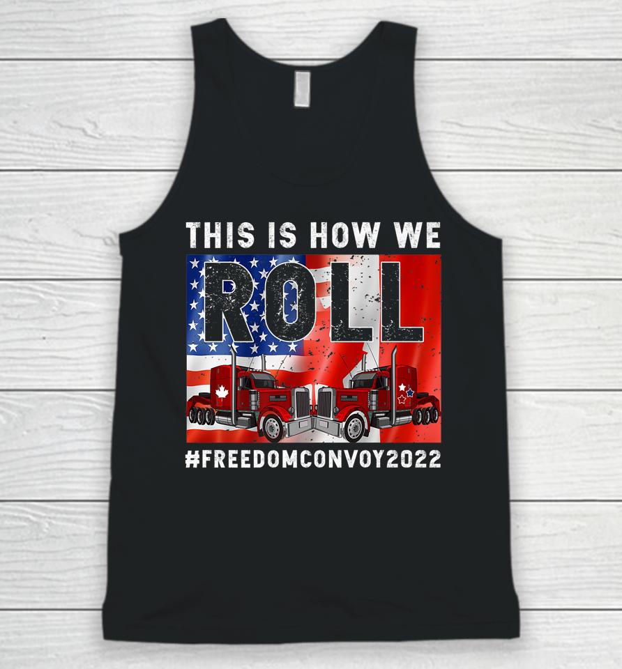 This Is How We Roll Freedom Convoy 2022 Canada Truck Driver Unisex Tank Top
