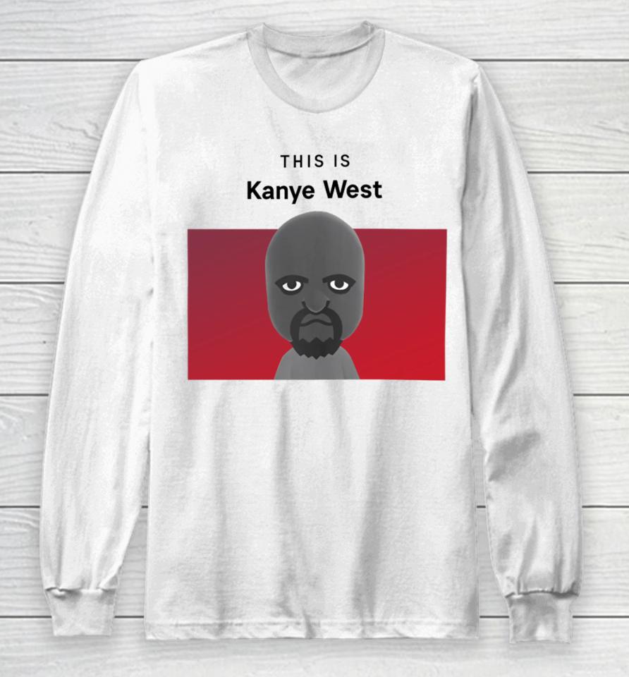 This Is Kanye West Matt Long Sleeve T-Shirt