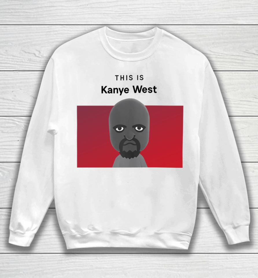 This Is Kanye West Matt Sweatshirt