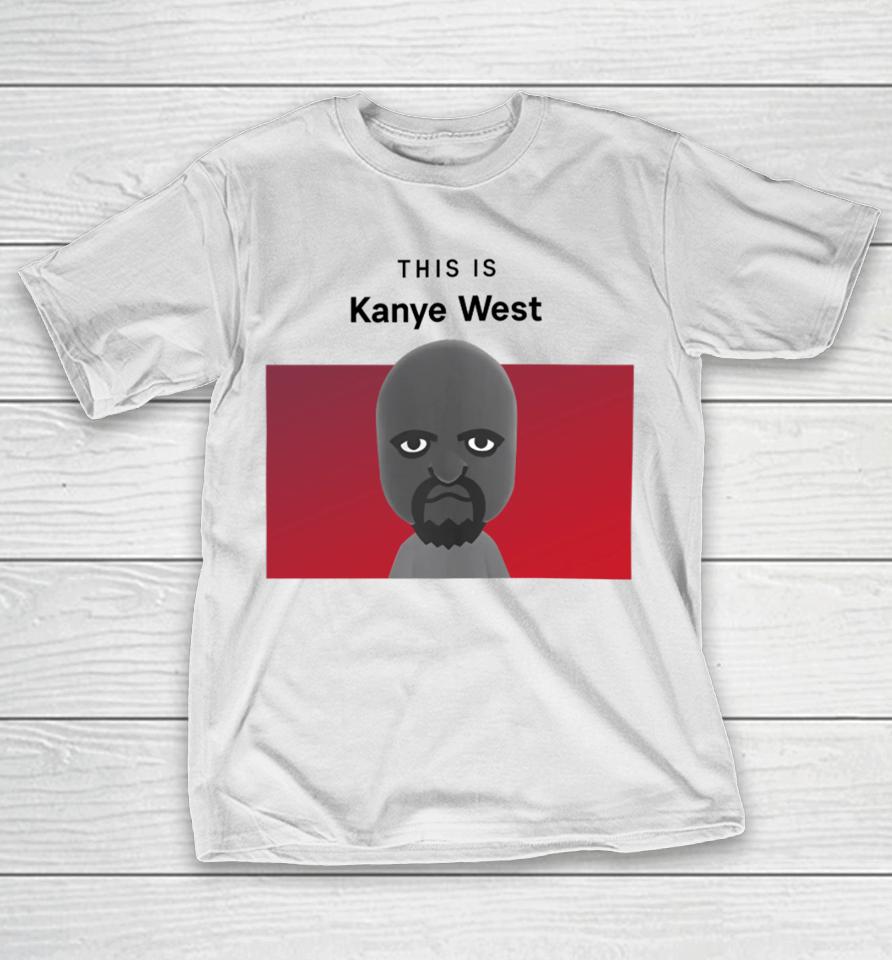 This Is Kanye West Matt T-Shirt