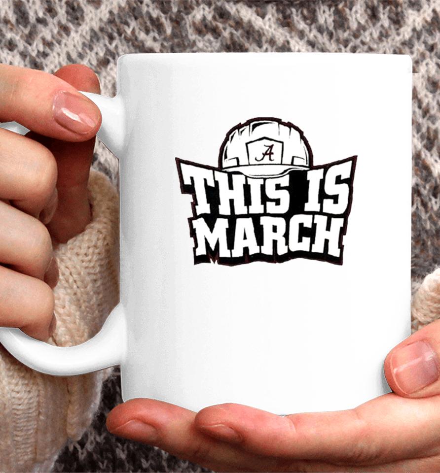 This Is March Alabama Crimson Tide Football Coffee Mug