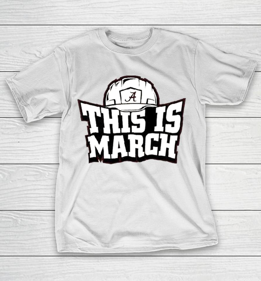 This Is March Alabama Crimson Tide Football T-Shirt