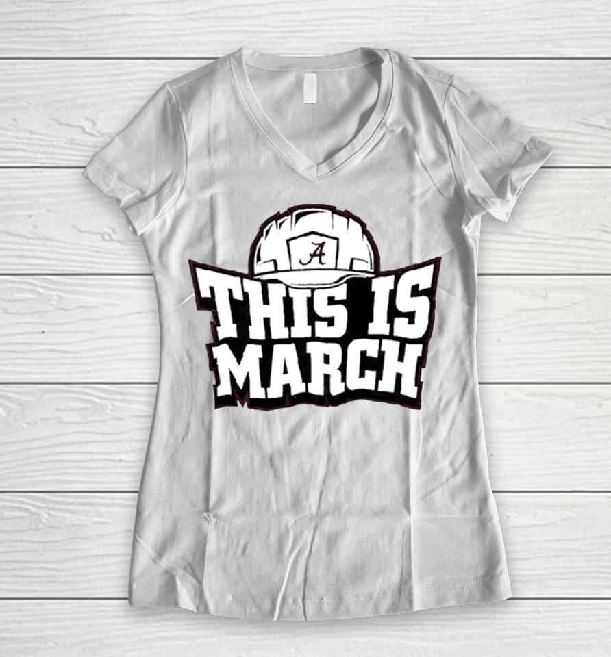 This Is March Alabama Crimson Tide Football Women V-Neck T-Shirt