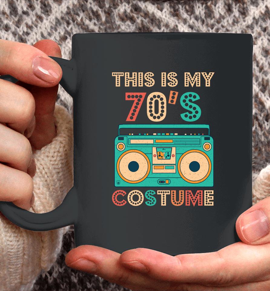 This Is My 70S Costume Shirt 1970S Retro Vintage 70S Party Coffee Mug