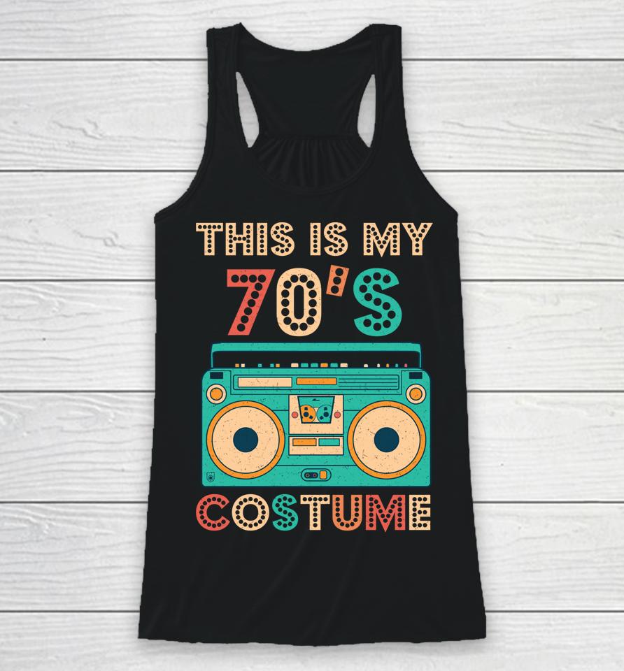 This Is My 70S Costume Shirt 1970S Retro Vintage 70S Party Racerback Tank