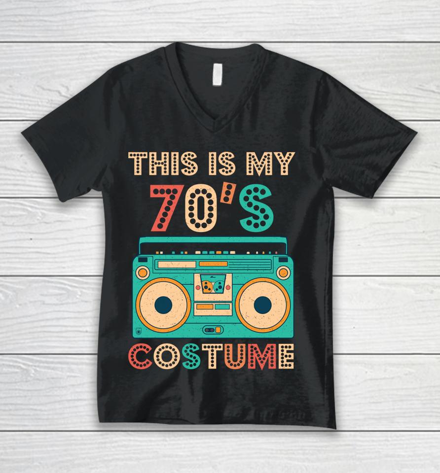 This Is My 70S Costume Shirt 1970S Retro Vintage 70S Party Unisex V-Neck T-Shirt