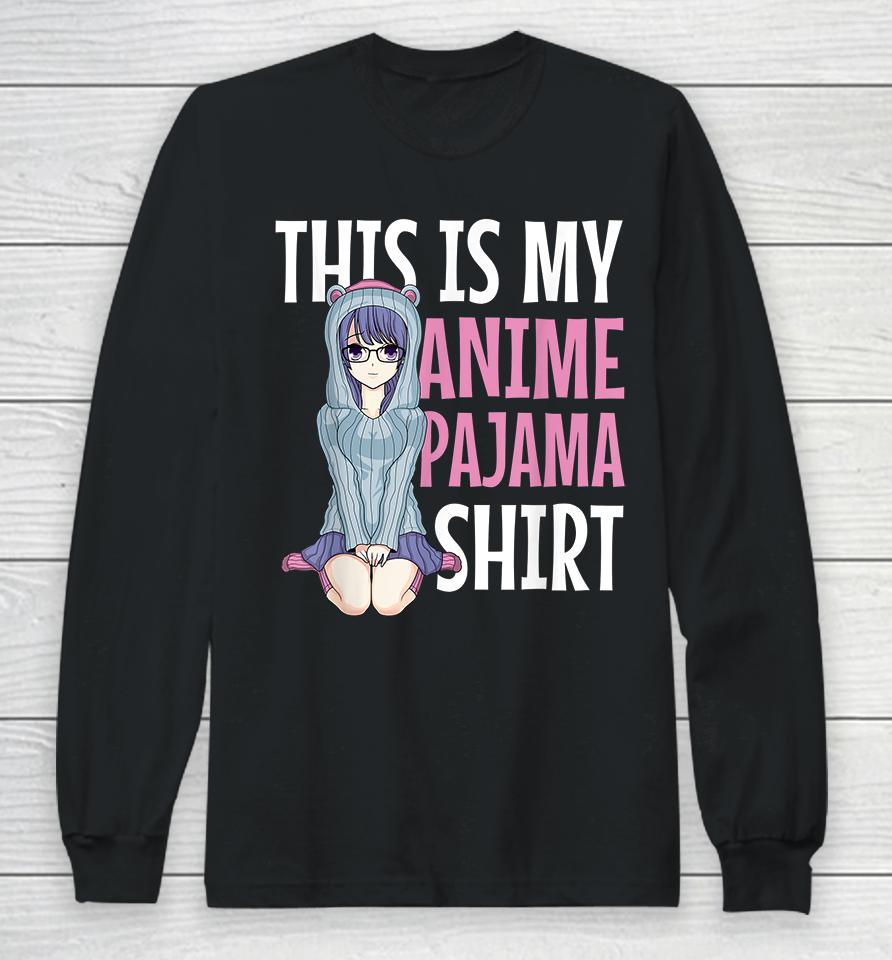 This Is My Anime Pajama Long Sleeve T-Shirt