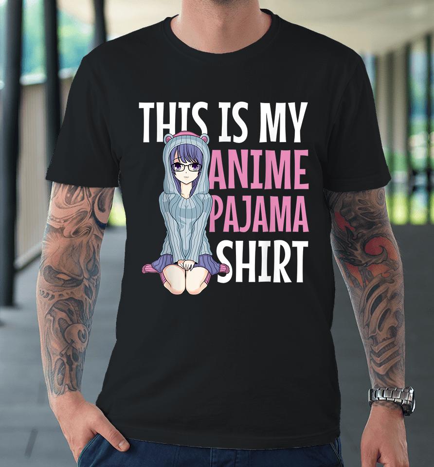 This Is My Anime Pajama Premium T-Shirt