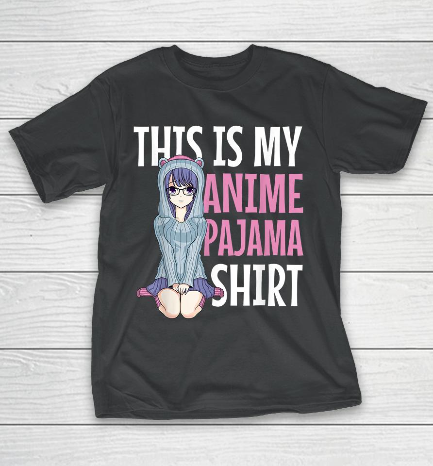 This Is My Anime Pajama T-Shirt