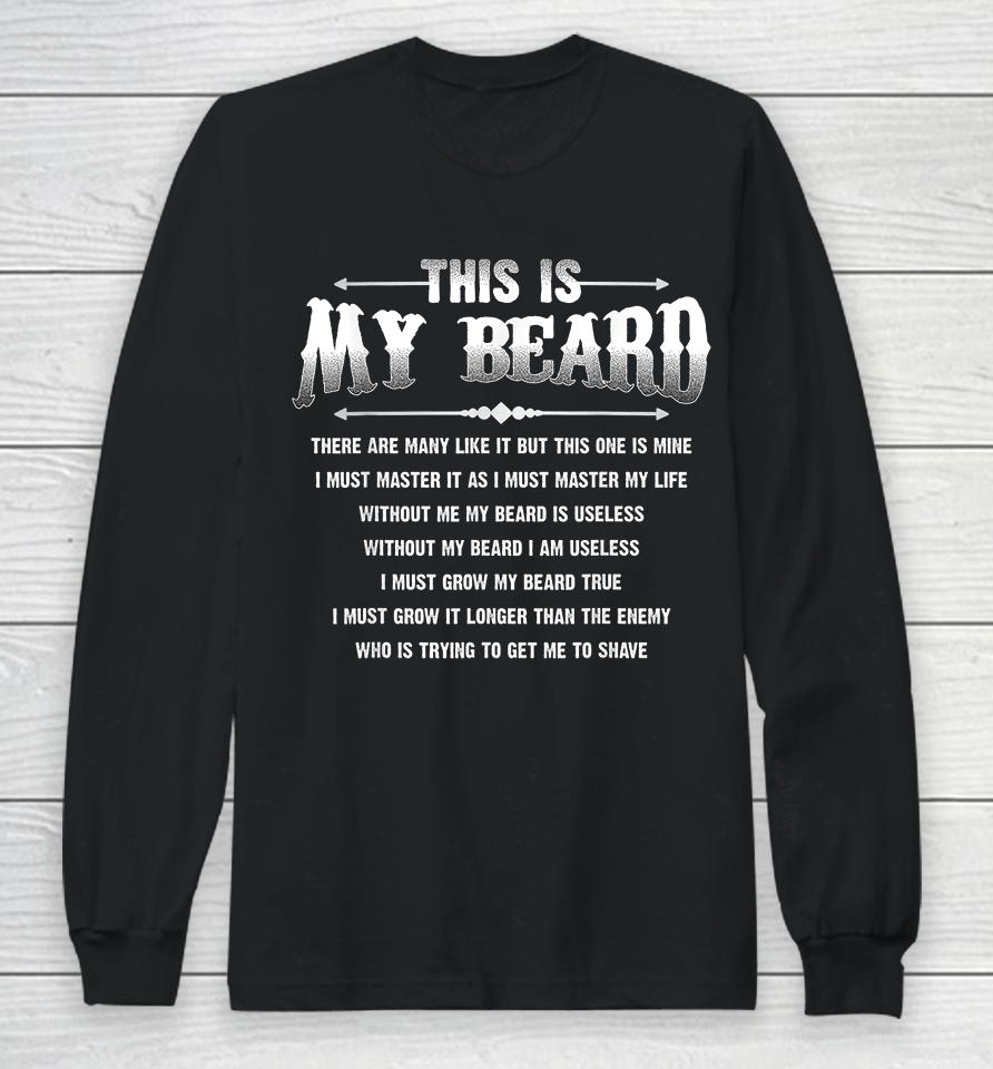 This Is My Beard There Are Many Like It Father Gifts Long Sleeve T-Shirt