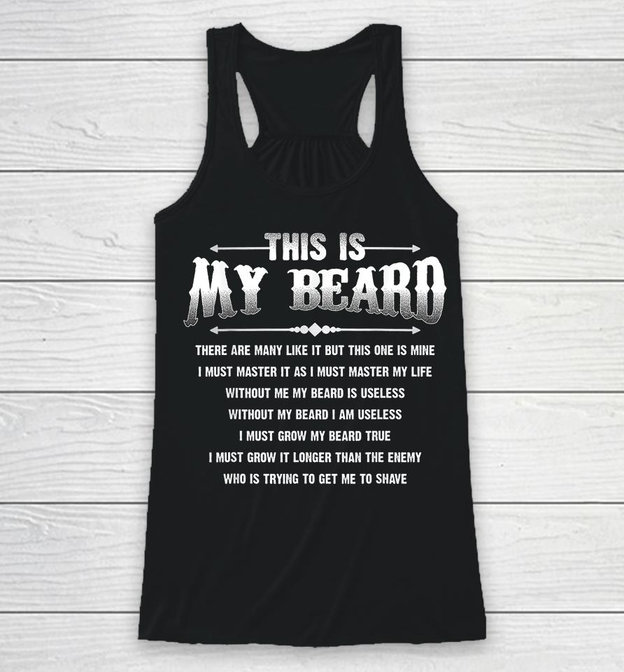 This Is My Beard There Are Many Like It Father Gifts Racerback Tank