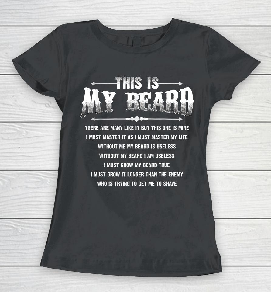 This Is My Beard There Are Many Like It Father Gifts Women T-Shirt