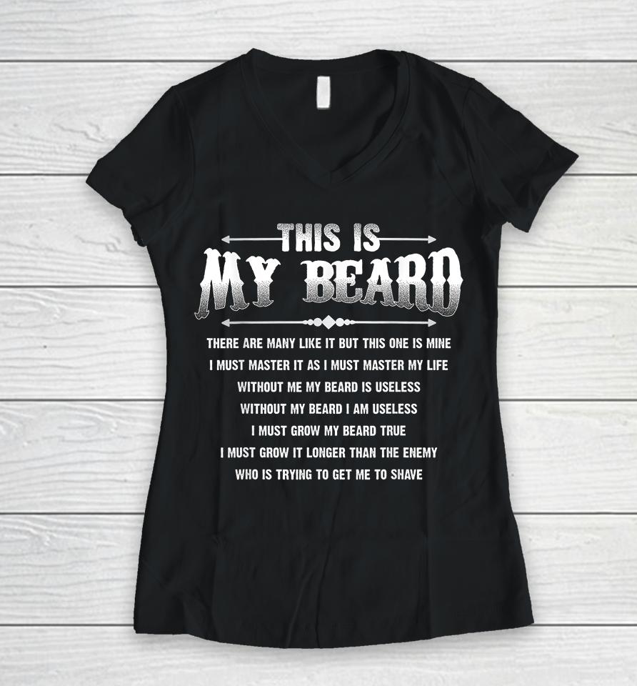 This Is My Beard There Are Many Like It Father Gifts Women V-Neck T-Shirt