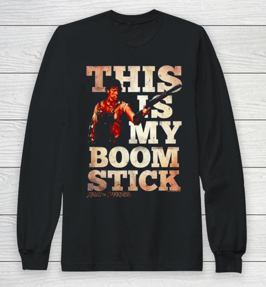This Is My Boom Stick Army Of Darkness Long Sleeve T-Shirt