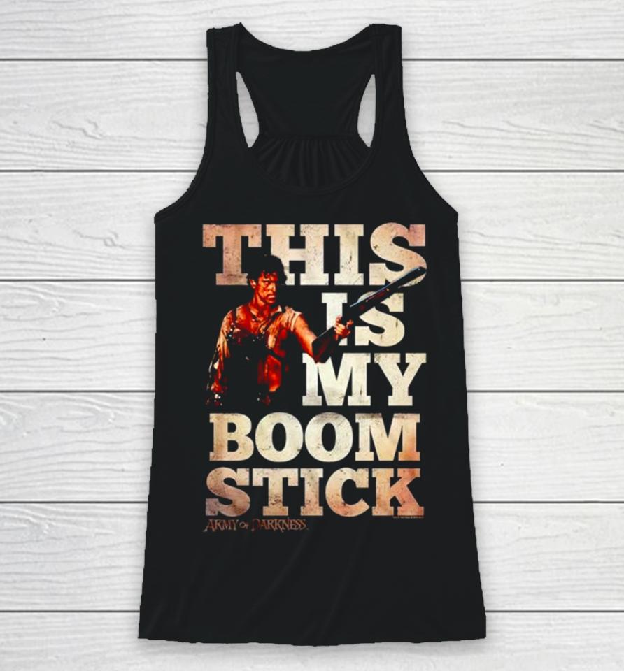 This Is My Boom Stick Army Of Darkness Racerback Tank