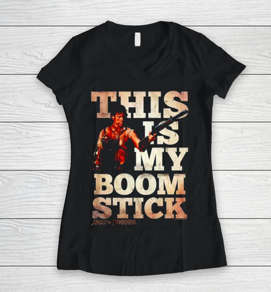 This Is My Boom Stick Army Of Darkness Women V-Neck T-Shirt